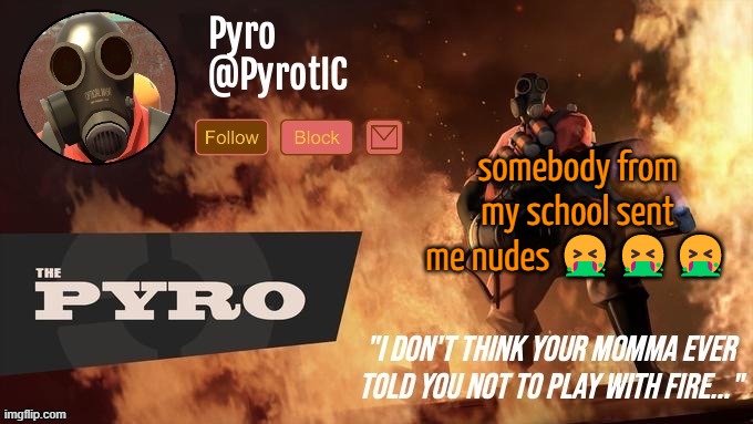 Pyro Announcement template (thanks del) | somebody from my school sent me nudes 🤮🤮🤮 | image tagged in pyro announcement template thanks del | made w/ Imgflip meme maker