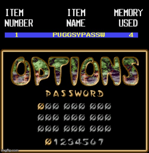 Puggsy Password Savedata! | image tagged in puggsy password savedata,puggsy password | made w/ Imgflip meme maker