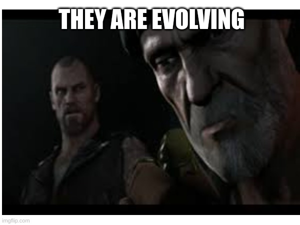 THEY ARE EVOLVING | made w/ Imgflip meme maker