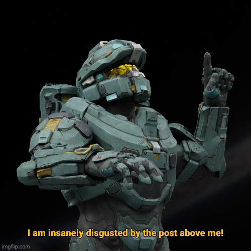 Last halo temp shitpost | image tagged in fred-104 hates the post above him | made w/ Imgflip meme maker