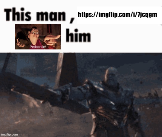 https://imgflip.com/i/7jcqgm | https://imgflip.com/i/7jcqgm | image tagged in this man _____ him | made w/ Imgflip meme maker