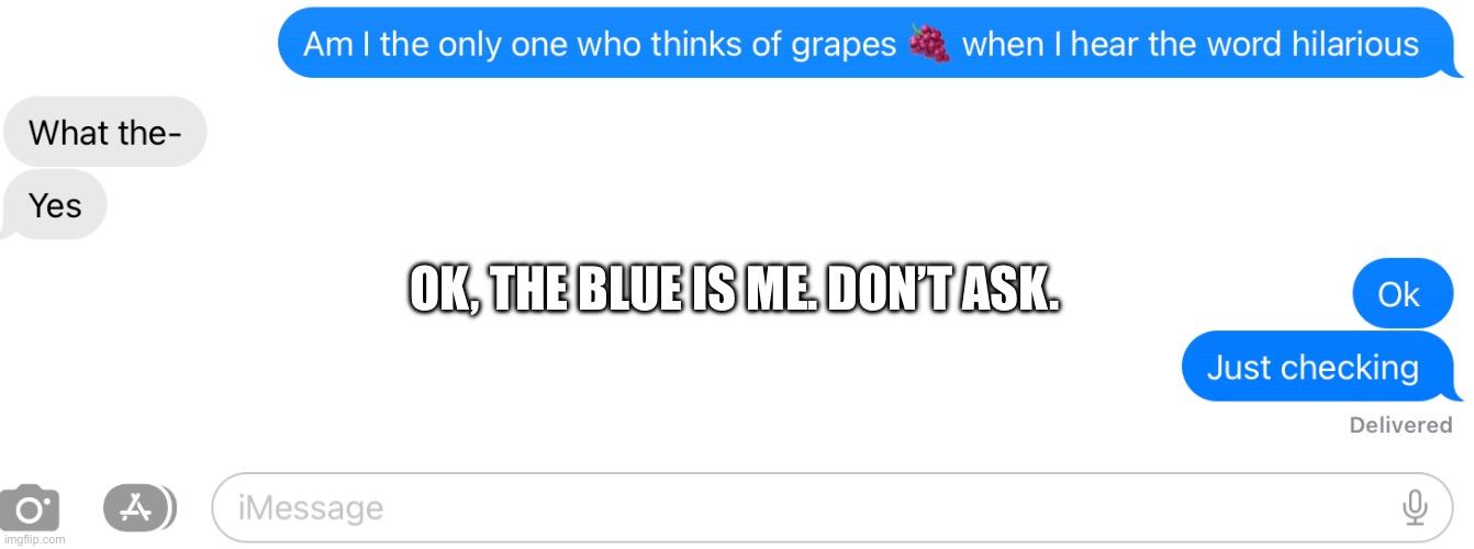 Am I the only one? | OK, THE BLUE IS ME. DON’T ASK. | image tagged in weird | made w/ Imgflip meme maker