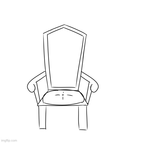 I just realized that ive never drawn a fancy chair so here is a poorly drawn chair | image tagged in chair,drawings,bonus points if you can guess who is gonna sit in the chair,why are you reading the tags | made w/ Imgflip meme maker