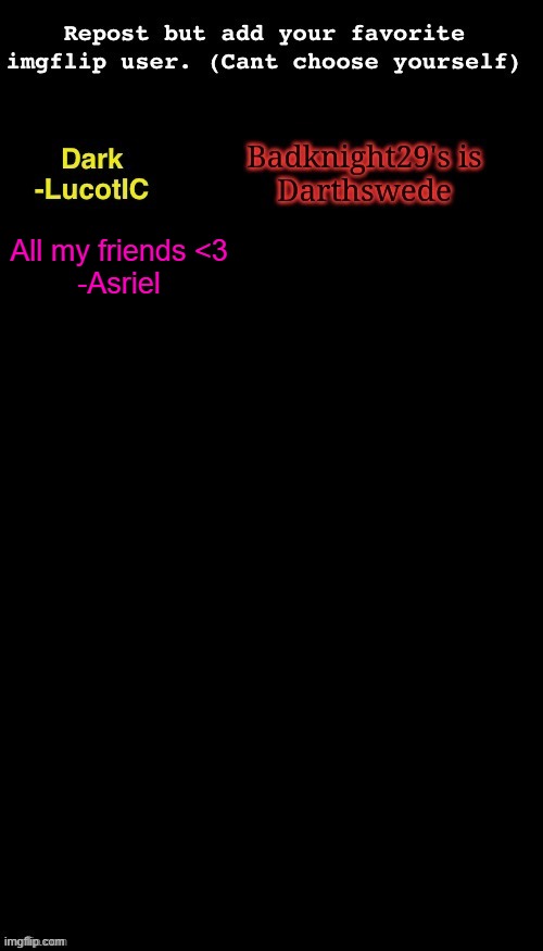 All my friends <3
-Asriel | made w/ Imgflip meme maker