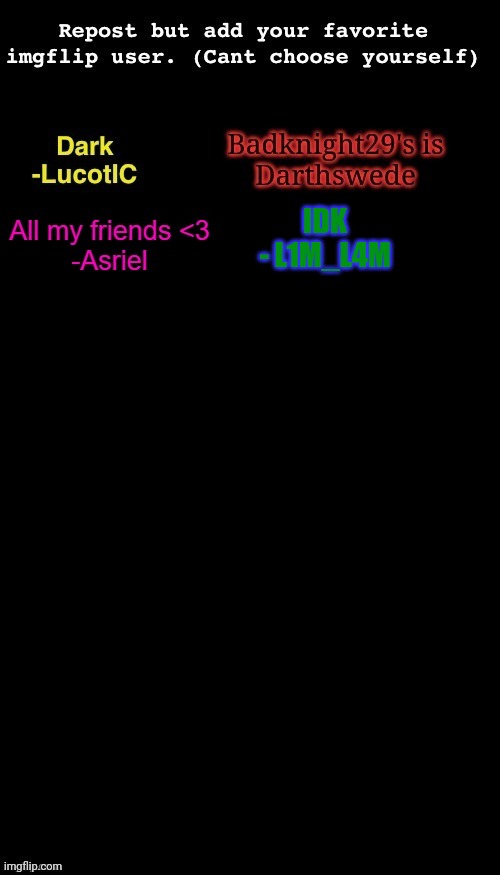 I only did this because I like the green and blue color mix | IDK
- L1M_L4M | made w/ Imgflip meme maker