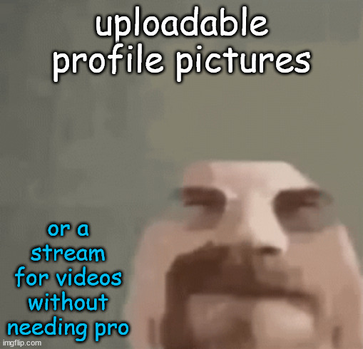 heisenburger | uploadable profile pictures; or a stream for videos without needing pro | image tagged in heisenburger | made w/ Imgflip meme maker