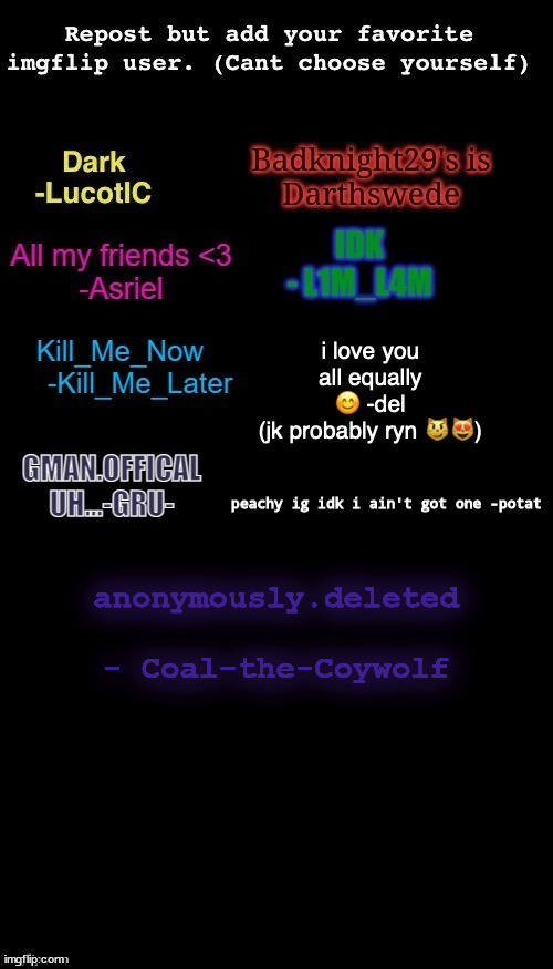 anonymously.deleted
 
- Coal-the-Coywolf | made w/ Imgflip meme maker