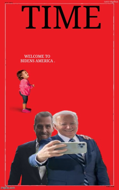 Human Trafficking 8 year olds getting r*ped and Biden family middlemen for child traffickers. What a coincidence! | WELCOME TO  BIDENS AMERICA . | image tagged in human,child,traffic,joe biden,rape | made w/ Imgflip meme maker
