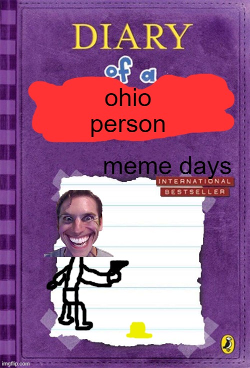 Diary of a ohio person 4:meme days | ohio person; meme days | image tagged in diary of a wimpy kid cover template | made w/ Imgflip meme maker