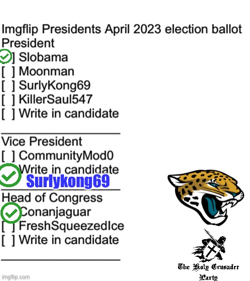 Ballot Submitted by Conanjaguar | Surlykong69 | image tagged in ballot,vote,for,holy crusader party | made w/ Imgflip meme maker