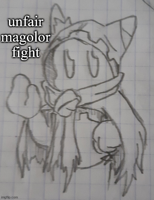 Unfair.mp3 | unfair magolor fight | image tagged in magolor | made w/ Imgflip meme maker