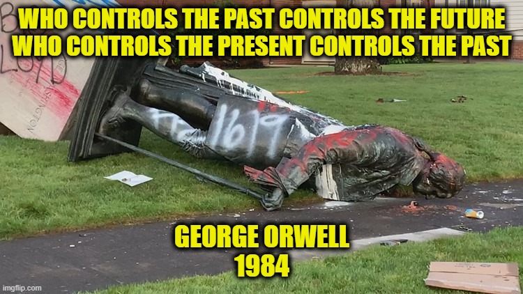Reality Control | WHO CONTROLS THE PAST CONTROLS THE FUTURE
WHO CONTROLS THE PRESENT CONTROLS THE PAST; GEORGE ORWELL
1984 | image tagged in history | made w/ Imgflip meme maker