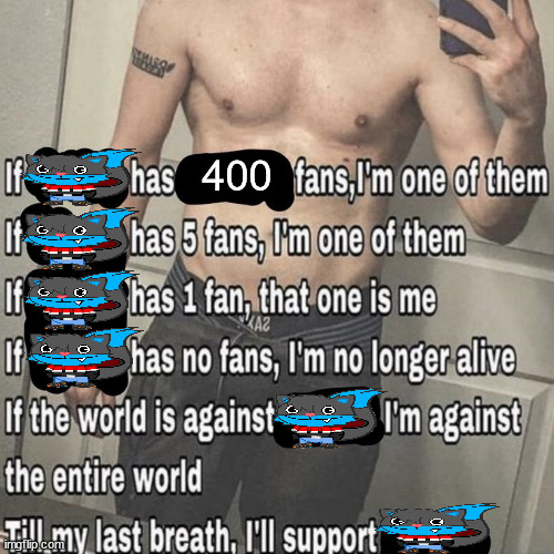 my best friend <333 | 400 | image tagged in if x has x fans | made w/ Imgflip meme maker