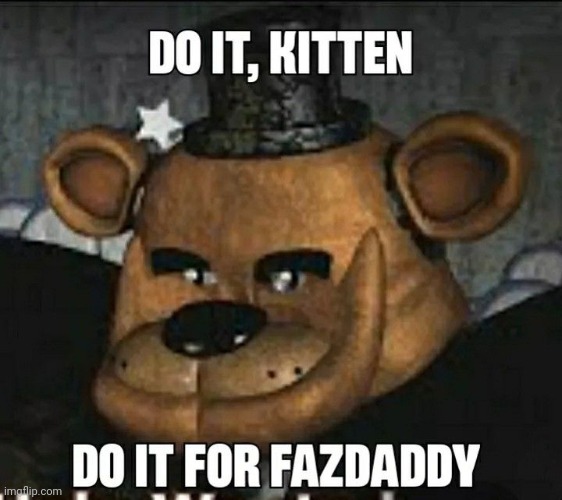 DO IT FOR FAZDADDY | made w/ Imgflip meme maker