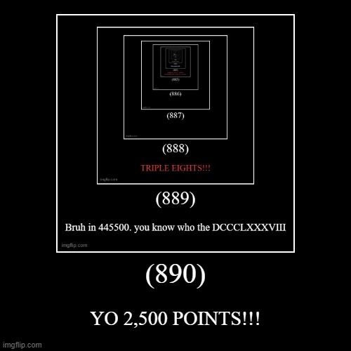 2.5K POINTS!!! (not 900 yet) | image tagged in funny,demotivationals | made w/ Imgflip demotivational maker