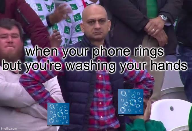 Like bruh why did you have to call me right now | when your phone rings but you're washing your hands | image tagged in disappointed man,memes,funny | made w/ Imgflip meme maker