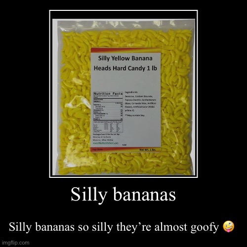 Silly bananas | image tagged in funny,demotivationals | made w/ Imgflip demotivational maker