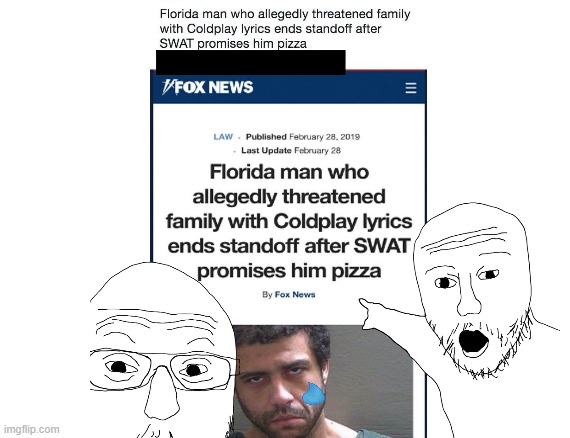 Bruh why, Florida is crazy | image tagged in florida man,stop reading these tags,go away,funny,stupid people | made w/ Imgflip meme maker