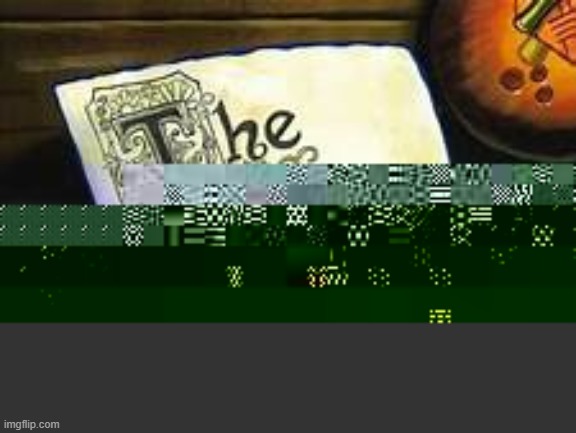 Yea this image was actually corrupted due to the attempted restoration I had like a year ago. | made w/ Imgflip meme maker