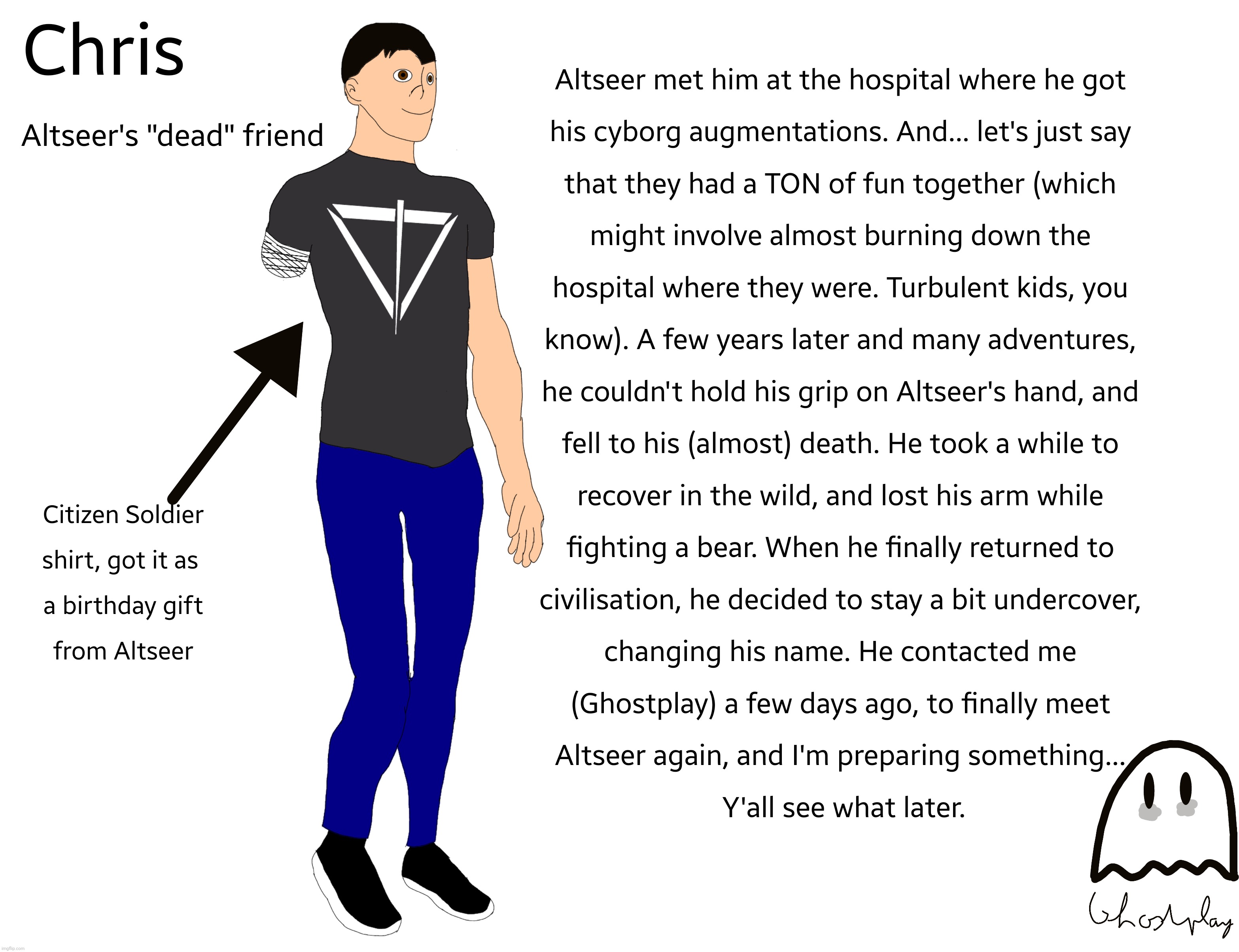 Remember when I said that Altseer's friend died? Well, Not really. Meet Chris. | made w/ Imgflip meme maker