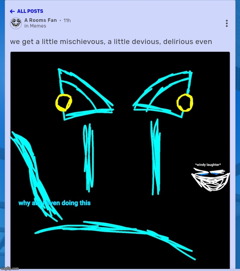 I got a little devious, a little mischevious, chat. I got too silly | made w/ Imgflip meme maker