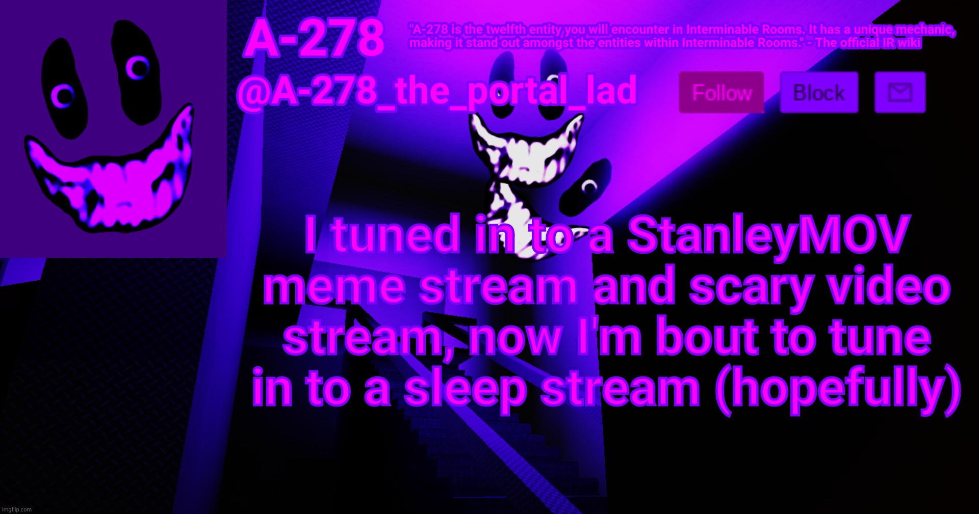 А-278's аnnоunсеmеnt | I tuned in to a StanleyMOV meme stream and scary video stream, now I'm bout to tune in to a sleep stream (hopefully) | made w/ Imgflip meme maker