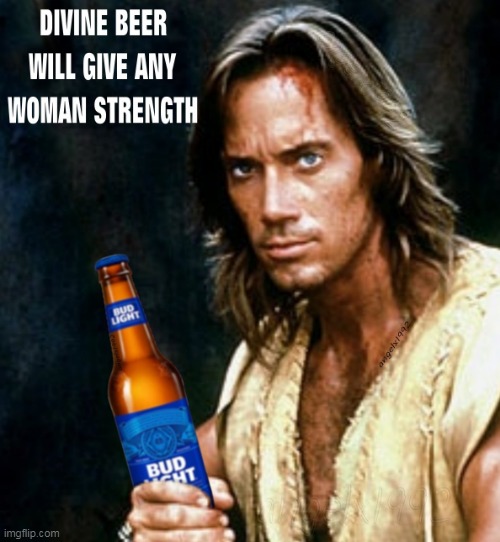 image tagged in beer,kevin sorbo,bud light,maga morons,clown car republicans,budweiser | made w/ Imgflip meme maker