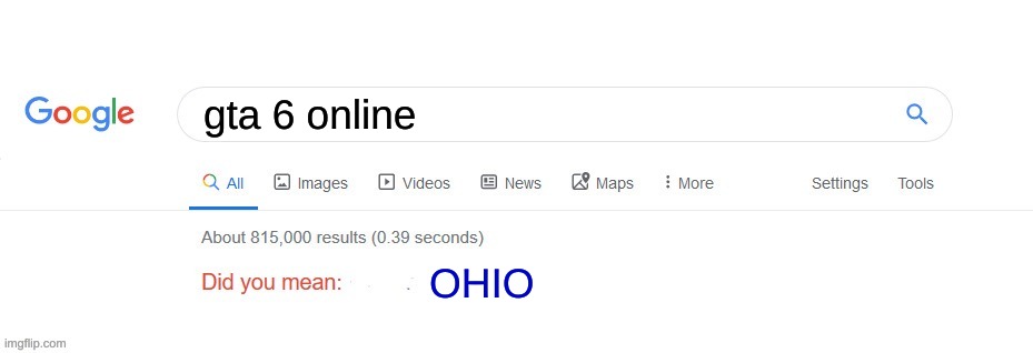 only in | gta 6 online; OHIO | image tagged in did you mean,only in ohio,gaming | made w/ Imgflip meme maker