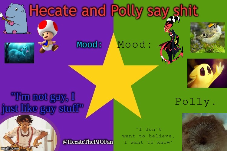 Ok Hecate here's my half done so do you wanna make it into a temp or should i | Mood:; Polly. "I don't want to believe, I want to know" | made w/ Imgflip meme maker