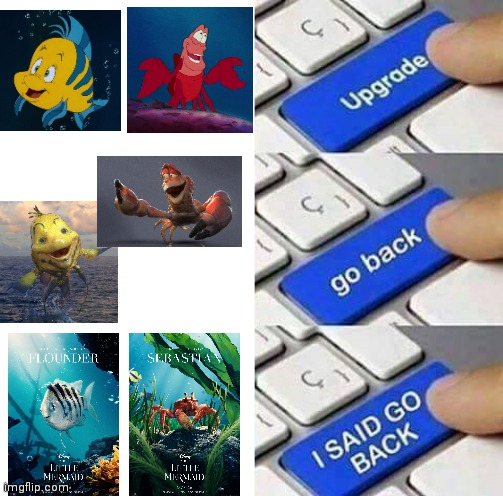 Basically the live action Little Mermaid remake | image tagged in i said go back,the little mermaid,disney | made w/ Imgflip meme maker