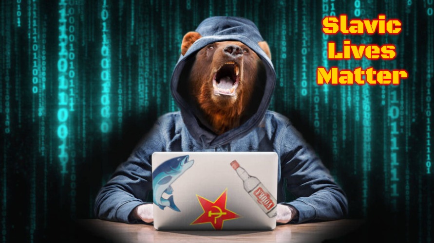 Russian Hacker Bear | Slavic Lives Matter | image tagged in russian hacker bear,slavic | made w/ Imgflip meme maker