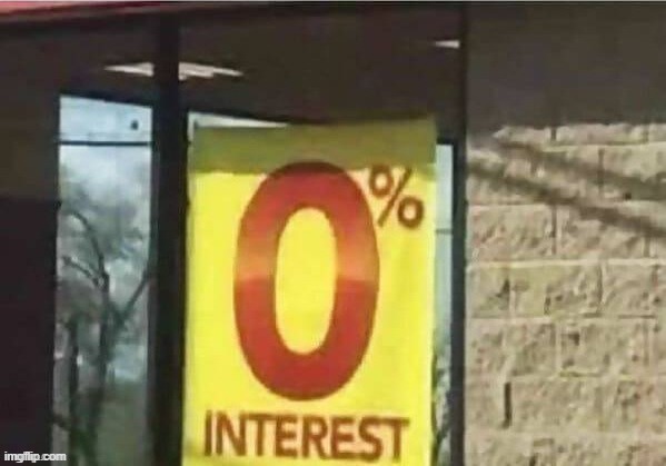 0% intrest | image tagged in 0 intrest | made w/ Imgflip meme maker