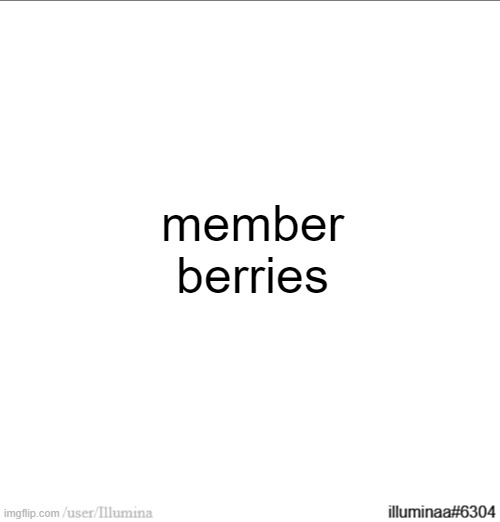 member berries | made w/ Imgflip meme maker