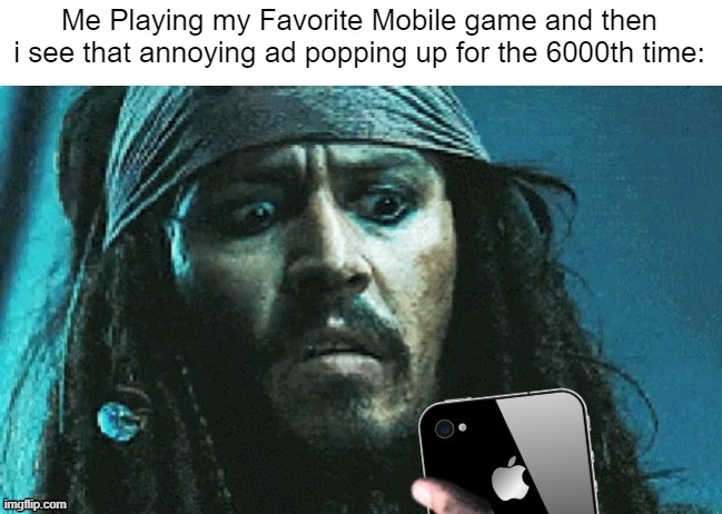 This is why I prefer Playing Video games on my PC | Me Playing my Favorite Mobile game and then i see that annoying ad popping up for the 6000th time: | image tagged in jack phone,gaming,memes,funny | made w/ Imgflip meme maker