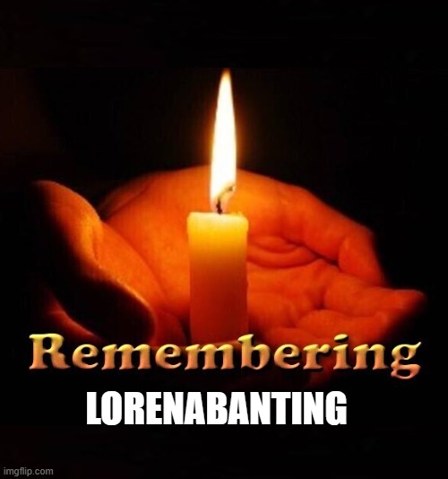 remember candle | LORENABANTING | image tagged in remember candle | made w/ Imgflip meme maker