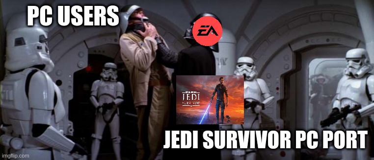 Jedi Survivor PC Port | PC USERS; JEDI SURVIVOR PC PORT | image tagged in darth vader choke,pc gaming,darth vader | made w/ Imgflip meme maker