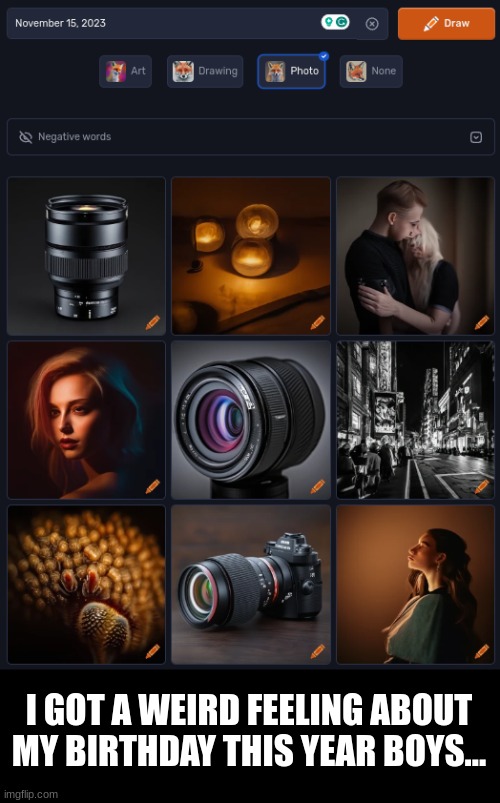 I GOT A WEIRD FEELING ABOUT MY BIRTHDAY THIS YEAR BOYS... | made w/ Imgflip meme maker