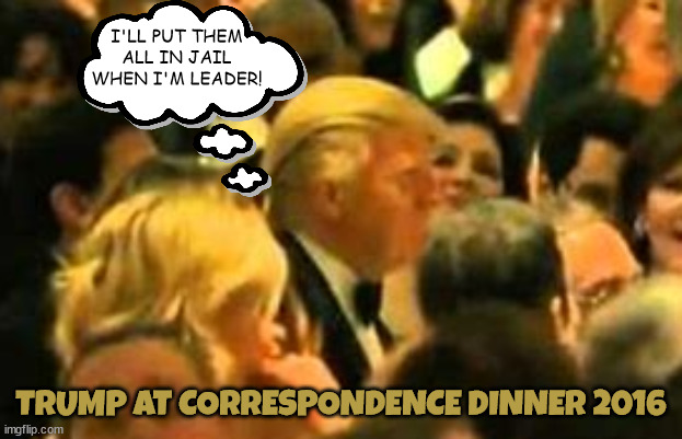 Trump MIA at Trump at White House Correspondence dinner again.. | I'LL PUT THEM ALL IN JAIL WHEN I'M LEADER! TRUMP AT CORRESPONDENCE DINNER 2016 | image tagged in white house correspondence dinner,donald trump,joe biden,chicken,vindictive,waah | made w/ Imgflip meme maker
