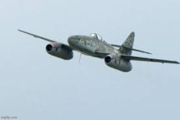 Me-262 | image tagged in me-262 | made w/ Imgflip meme maker