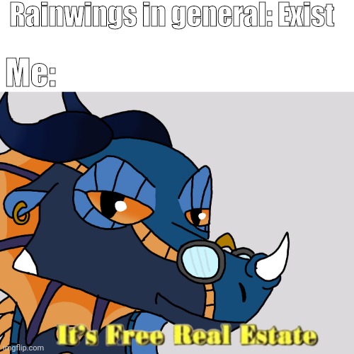 Yes, the template was drawn by me | Rainwings in general: Exist; Me: | image tagged in wings of fire,rainwings | made w/ Imgflip meme maker