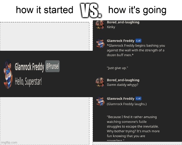 I was dying laughing bro | VS. | image tagged in how it started vs how it's going | made w/ Imgflip meme maker