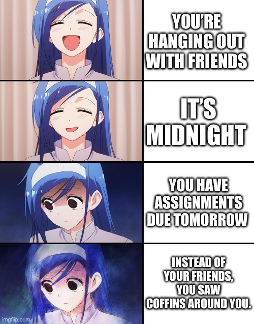 Persona 3 Fans’ Nightmare | YOU’RE HANGING OUT WITH FRIENDS; IT’S MIDNIGHT; YOU HAVE ASSIGNMENTS DUE TOMORROW; INSTEAD OF YOUR FRIENDS, YOU SAW COFFINS AROUND YOU. | image tagged in happiness to despair,anime meme,anime,persona 3 | made w/ Imgflip meme maker