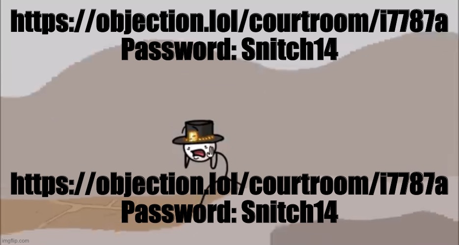 Let the wave begin | https://objection.lol/courtroom/i7787a

Password: Snitch14; https://objection.lol/courtroom/i7787a

Password: Snitch14 | image tagged in henry stickmin being surprised | made w/ Imgflip meme maker