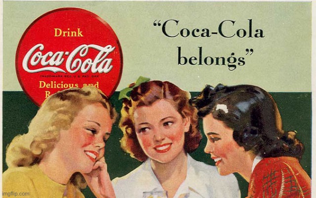 Coca-Cola belongs | image tagged in coca-cola belongs | made w/ Imgflip meme maker