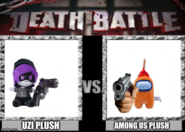 death battle | UZI PLUSH; AMONG US PLUSH | image tagged in death battle | made w/ Imgflip meme maker