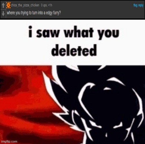 i saw what you deleted | image tagged in i saw what you deleted | made w/ Imgflip meme maker