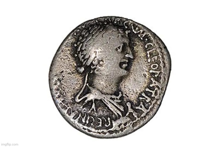 Queen Cleopatra coin | image tagged in queen cleopatra coin,egypt,history,rome | made w/ Imgflip meme maker