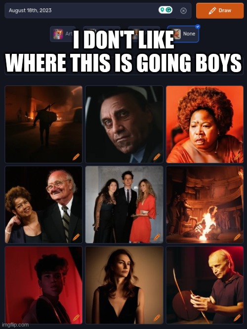 August 18 | I DON'T LIKE WHERE THIS IS GOING BOYS | made w/ Imgflip meme maker