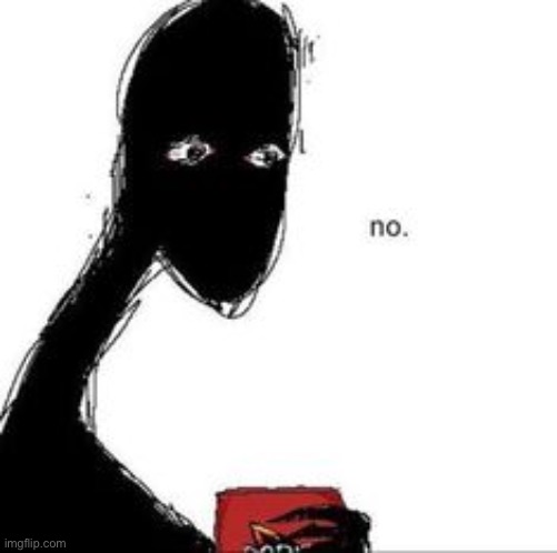 no. | image tagged in no | made w/ Imgflip meme maker