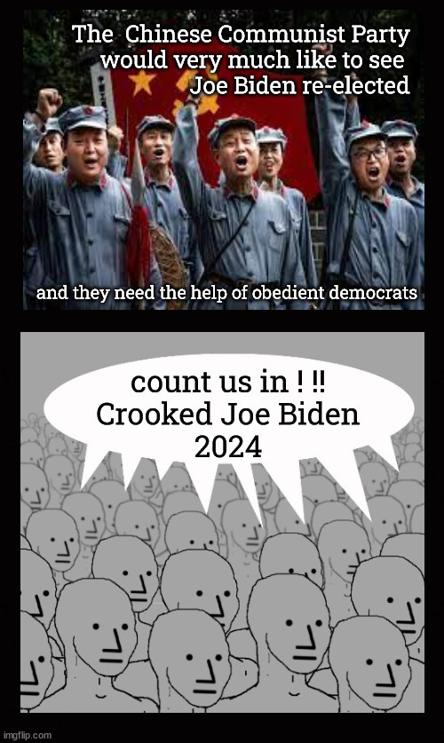 Chinese Communist Party  Joe Biden 2024 | image tagged in joe biden 2024 | made w/ Imgflip meme maker